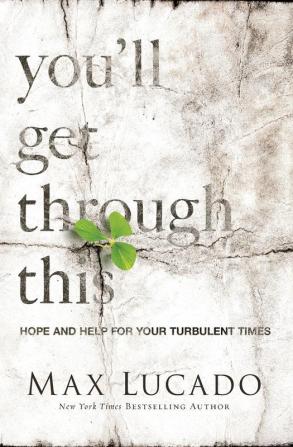 You'll Get Through This: Hope and Help for Your Turbulent Times