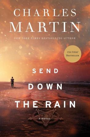 Send Down the Rain: New from the author of The Mountains Between Us and the New York Times bestseller Where the River Ends