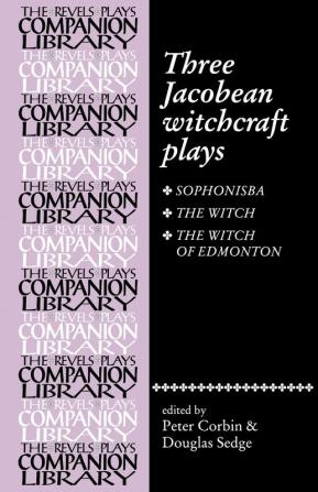 Three Jacobean witchcraft plays