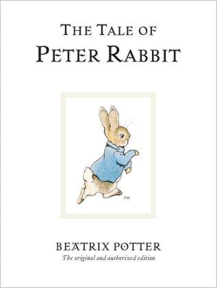 Tale Of Peter Rabbit The original and authorized edition 1