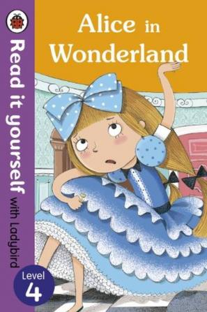 Alice in Wonderland: Read it Yourself with Ladybird (Level 4) Ladybird