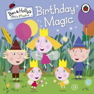 Ben and Holly's Little Kingdom : Birthda