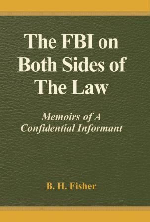 The FBI on Both Sides of the Law