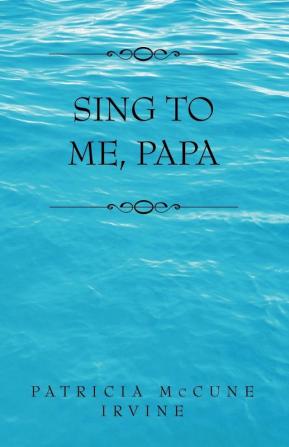 Sing to Me Papa