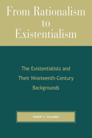 From Rationalism to Existentialism