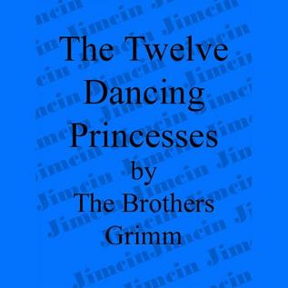 THE TWELVE DANCING PRINCESSES