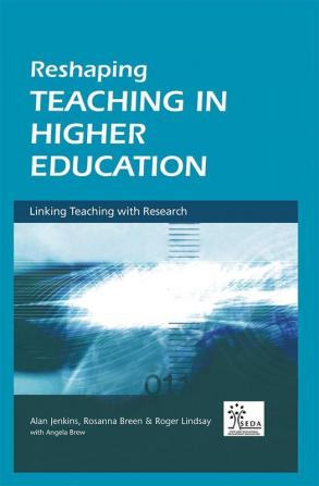 Reshaping Teaching in Higher Education