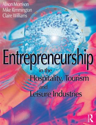 Entrepreneurship in the Hospitality Tourism and Leisure Industries