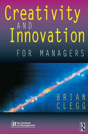 Creativity and Innovation for Managers