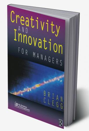 Creativity and Innovation for Managers