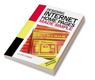 Designing Internet Home Pages Made Simple