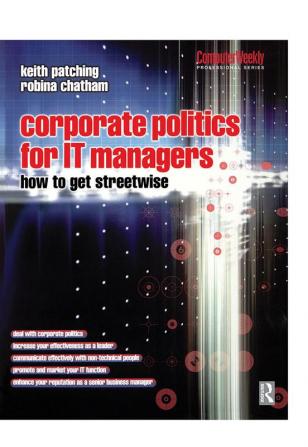 Corporate Politics for IT Managers: How to get Streetwise