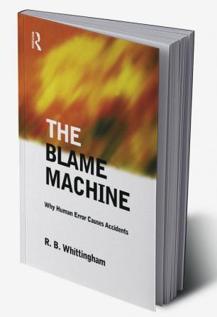 Blame Machine: Why Human Error Causes Accidents