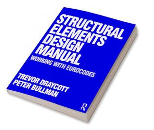 Structural Elements Design Manual: Working with Eurocodes