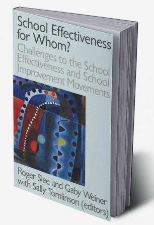 School Effectiveness for Whom?