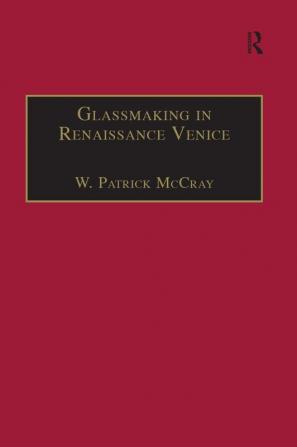 Glassmaking in Renaissance Venice