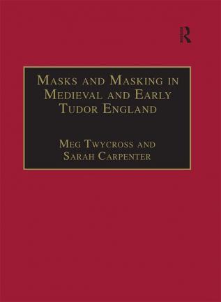 Masks and Masking in Medieval and Early Tudor England