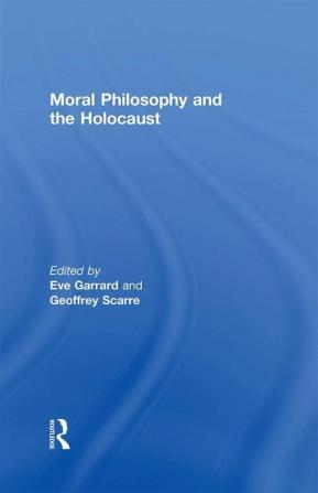 Moral Philosophy and the Holocaust