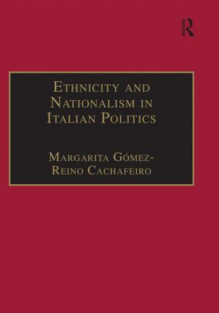 Ethnicity and Nationalism in Italian Politics