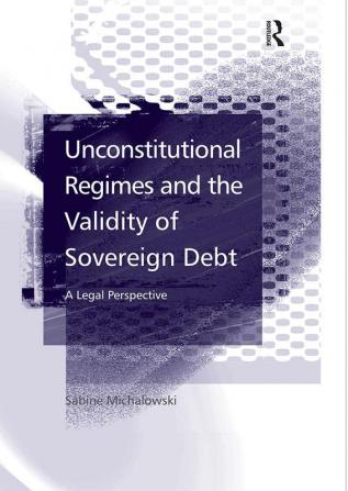 Unconstitutional Regimes and the Validity of Sovereign Debt