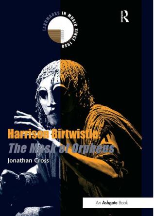 Harrison Birtwistle: The Mask of Orpheus