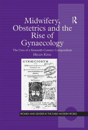 Midwifery Obstetrics and the Rise of Gynaecology