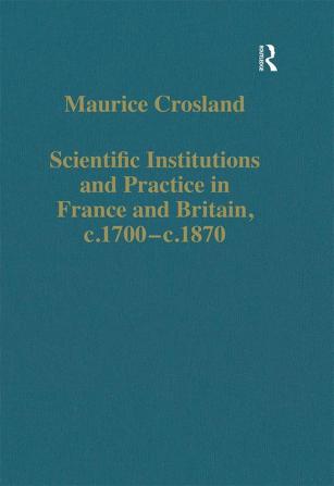 Scientific Institutions and Practice in France and Britain c.1700–c.1870