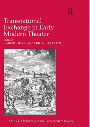 Transnational Exchange in Early Modern Theater