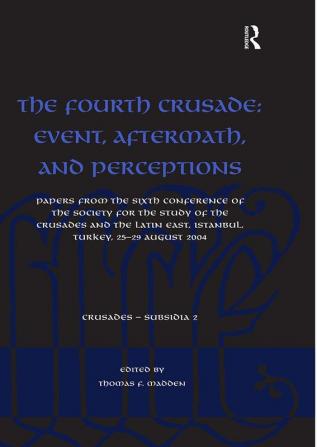 Fourth Crusade: Event Aftermath and Perceptions