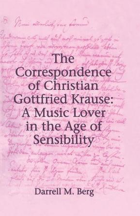 Correspondence of Christian Gottfried Krause: A Music Lover in the Age of Sensibility