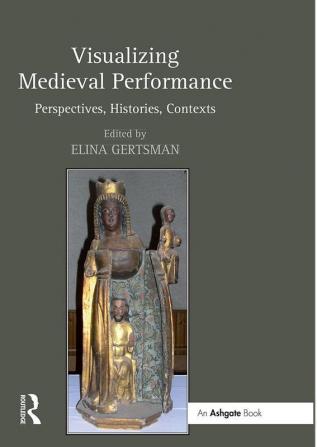 Visualizing Medieval Performance