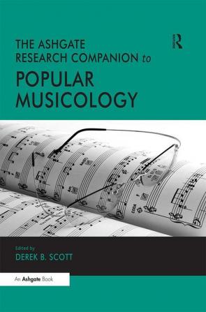 Ashgate Research Companion to Popular Musicology