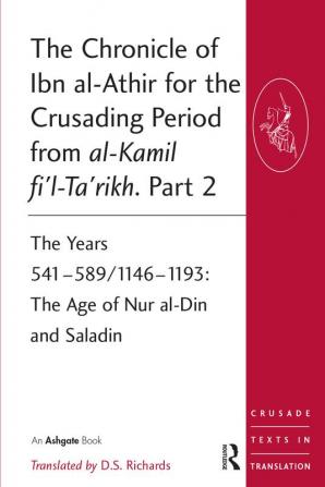 Chronicle of Ibn al-Athir for the Crusading Period from al-Kamil fi'l-Ta'rikh. Part 2