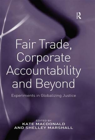 Fair Trade Corporate Accountability and Beyond