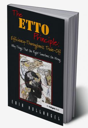 ETTO Principle: Efficiency-Thoroughness Trade-Off