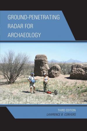 Ground-Penetrating Radar for Archaeology (Geophysical Methods for Archaeology)