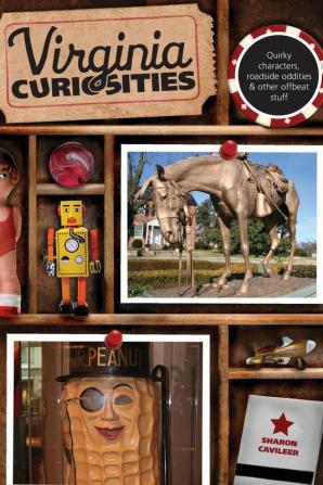 Virginia Curiosities: Quirky Characters Roadside Oddities & Other Offbeat Stuff (Curiosities Series)