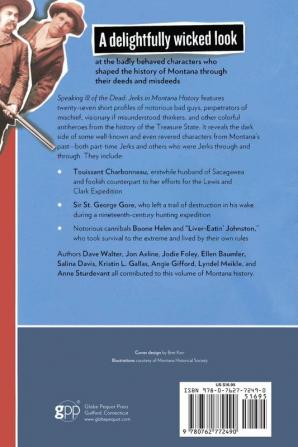 Speaking Ill of the Dead: Jerks in Montana History: Jerks in Montana History Second Edition (Speaking Ill of the Dead: Jerks in Histo)