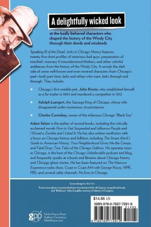 Speaking Ill of the Dead: Jerks in Chicago History: Jerks in Chicago History First Edition (Speaking Ill of the Dead: Jerks in Histo)