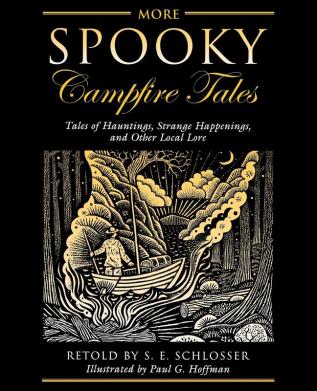 More Spooky Campfire Tales: Tales Of Hauntings Strange Happenings And Other Local Lore