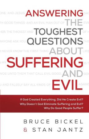 Answering the Toughest Questions About Suffering and Evil