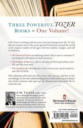 The Essential Tozer Collection: The Pursuit of God The Purpose of Man and The Crucified Life