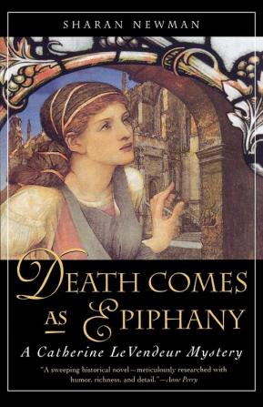 Death Comes As Epiphany: A Catherine LeVendeur Mystery: 1 (Catherine LeVendeur 1)