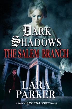 Dark Shadows: The Salem Branch: The Salem Branch: 2 (Dark Shadows 2)