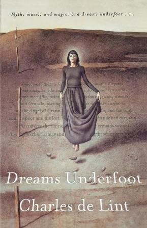 Dreams Underfoot: The Newford Collection