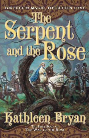 The Serpent and the Rose: The First Book in the War of the Rose: 1