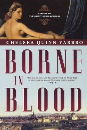 Borne in Blood: A Novel of the Count Saint-Germain: 21 (St. Germain 21)