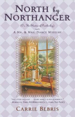 North By Northanger or The Shades of Pemberley: A Mr. & Mrs. Darcy Mystery: 3 (Mr. and Mrs. Darcy Mysteries 3)