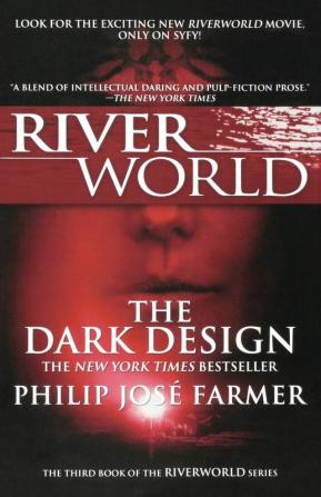 The Dark Design: The Third Book of the Riverworld Series: 2 (Riverworld 2)