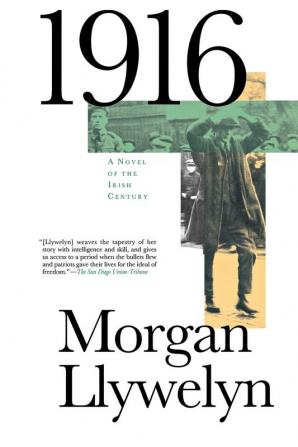 1916: A Novel of the Irish Rebellion (Irish Century 1)